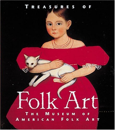 Treasures of Folk Art: Museum of American Folk Art (Tiny Folio)