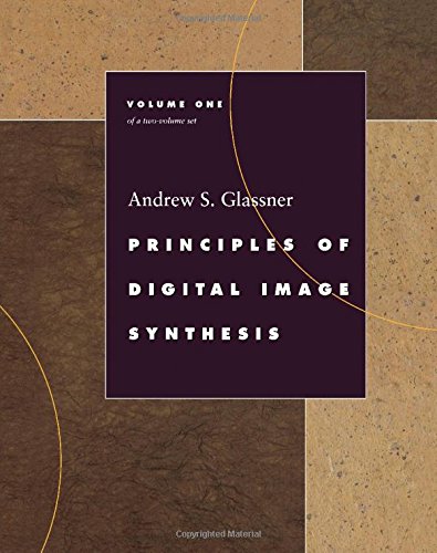 Principles of Digital Image Synthesis (The Morgan Kaufmann Series in Computer Graphics) 2 Volume Set
