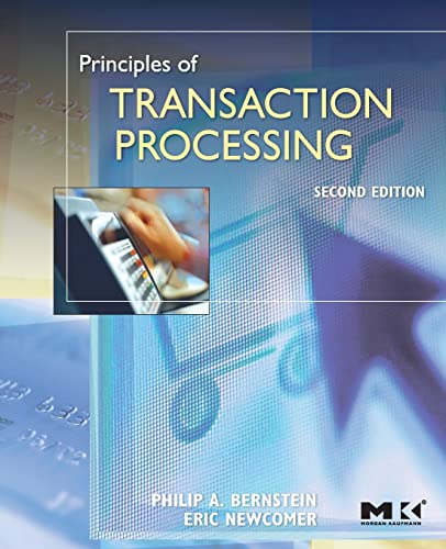 Principles of Transaction Processing (The Morgan Kaufmann Series in Data Management Systems)
