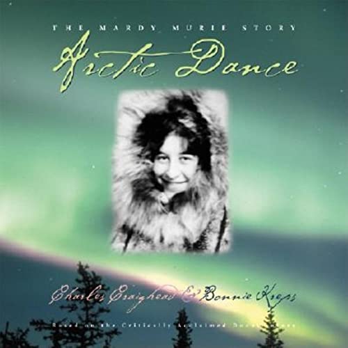 Arctic Dance: The Mardy Murie Story