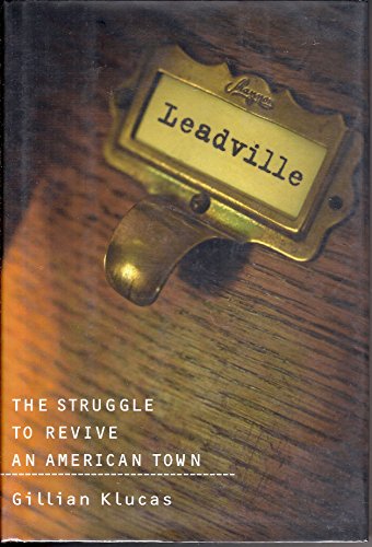 Leadville: The Struggle To Revive An American Town