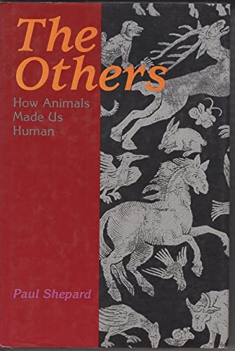 The Others: How Animals Made Us Human