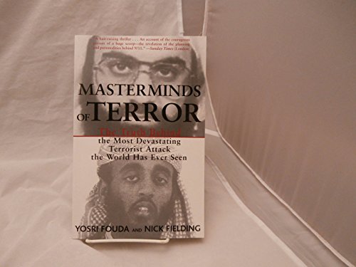 Masterminds of Terror: The Truth Behind the Most Devastating Terrorist Attack the World Has Ever Seen