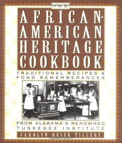 The African-American Heritage Cookbook: Traditional Recipes and Fond Remembrances from Alabama's Renowned Tuskegee Institute