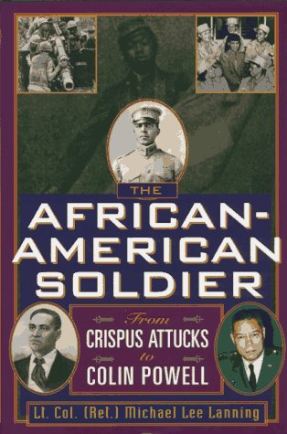 Cover of The African-American Soldier: From Crispus Attucks to Colin Powell by Lanning, Michael Lee, hardcover Book