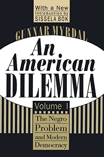 An American Dilemma: The Negro Problem and Modern Democracy, Volume 1 (Black & African-American Studies)