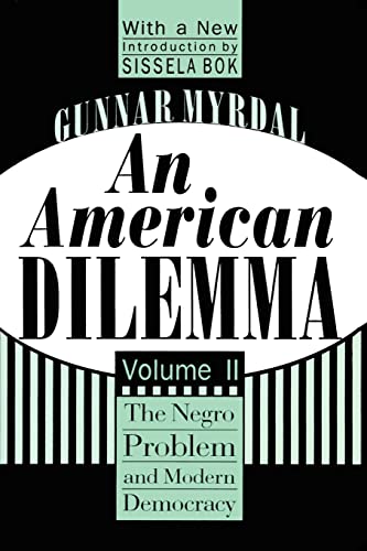 An American Dilemma: The Negro Problem and Modern Democracy, Volume 2 (Black & African-American Studies)