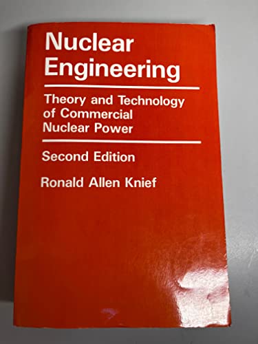 Nuclear Engineering: Theory and Technology of Commercial Nuclear Power