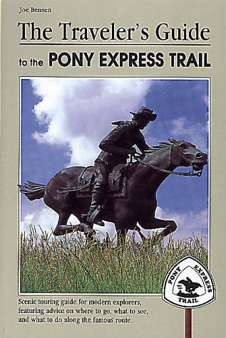 The Traveler's Guide to the Pony Express Trail (Falcon Guide)