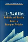 The M & M Files: Morbidity & Mortality Rounds in Emergency Medicine