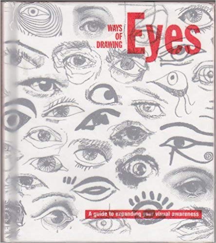 Ways of Drawing Eyes: A Guide to Expanding Your Visual Awareness