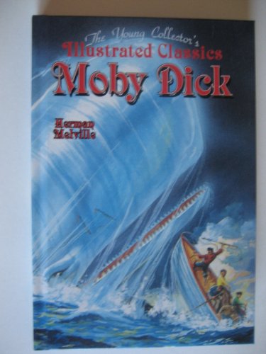 Moby Dick: The Young Collectors Illustrated Classics/Ages 8-12