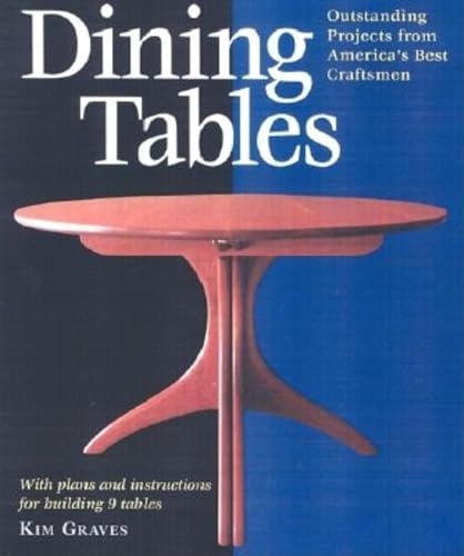 Dining Tables: Outstanding Projects from America's Best Craftsmen (Furniture Projects)
