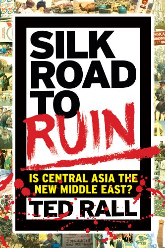 Silk Road to Ruin: Is Central Asia the New Middle East?