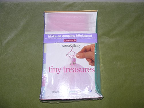 Tiny Treasures: Amazing Miniatures You Can Make! (American Girl Library)