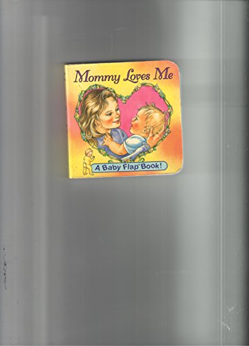 Mommy Loves Me (Baby Flaps Ser)