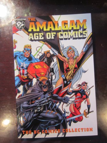 The Amalgam Age of Comics (The DC Comics Collection)