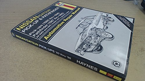 Nissan Pick-Ups Automotive Repair Manual: Nissan/Datsun Pickups 1980 Through 1996/Pathfinder 1987 Through 1995