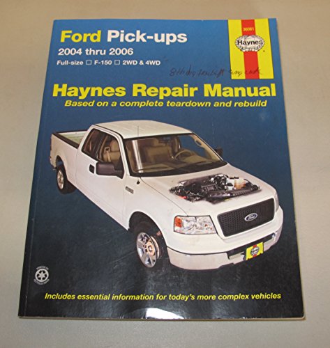 Ford Pick-ups, 2004 Thru 2006: Full-size, F-150, 2WD & 4WD (Haynes Repair Manual)