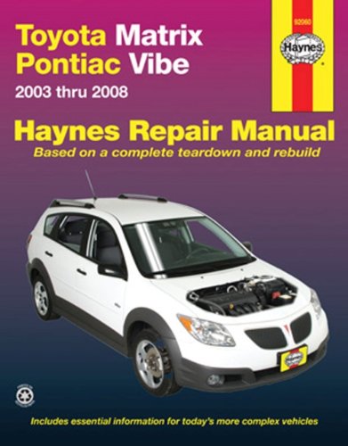 Toyota Matrix & Pontiac Vibe, 2003-2008 (Haynes Repair Manual)