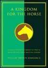 A Kingdom for a Horse: The Legacy of R.A. Alexander and Woodburn Farms