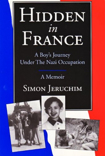 Cover of Hidden in France: A Boy's Journey Under the Nazi Occupation by Jeruchim, Simon, paperback Book