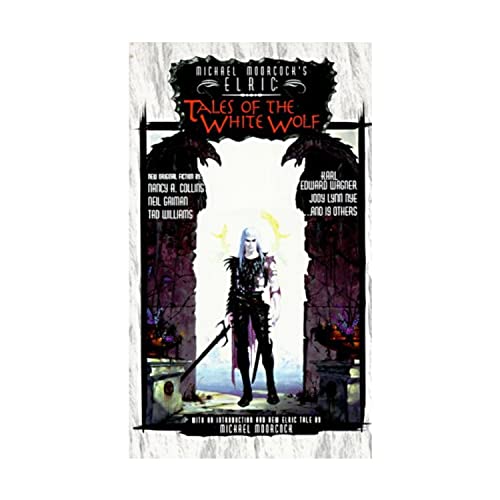Tales of the White Wolf (Michael Moorcock's Elric)
