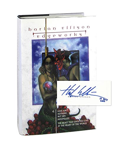 Edgeworks: Love Ain't Nothing but Sex Misspelled/The Beast That Shouted Love at the Heart of the World (Edgeworks Series , Vol 4)
