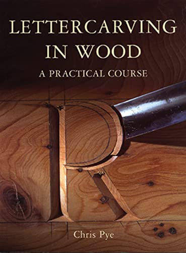 Lettercarving in Wood: A Practical Course