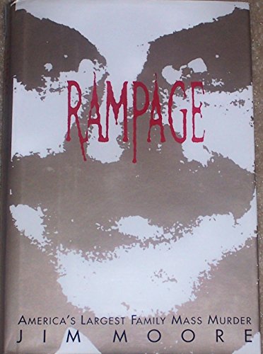 Rampage: America's Largest Family Mass Murder