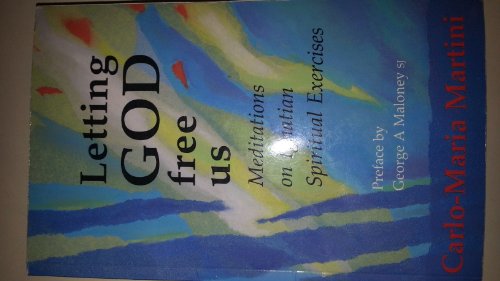 Letting God Free Us: Meditations on Ignatian Spiritual Exercises
