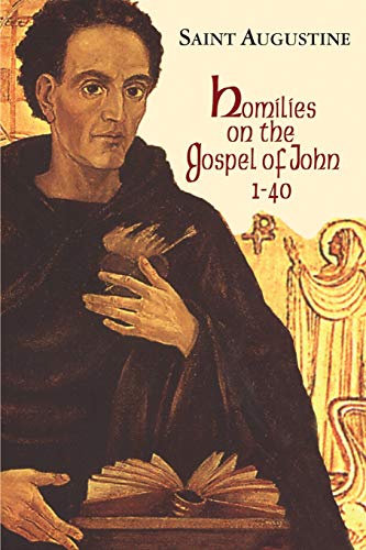 Homilies on the Gospel of John 1-40 (Vol III/12) (The Works of Saint Augustine: A Translation for the 21st Century) (The Works of Saint Augustine, a Translation for the 21st Century, 12)