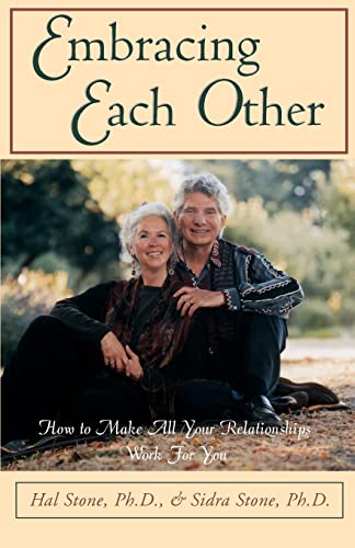 Embracing Each Other: How to Make All Your Relationships Work for You