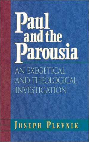 Cover of Paul and the Parousia: An Exegetical and Theological Investigation by Plevnik, Joseph, Hardcover Book