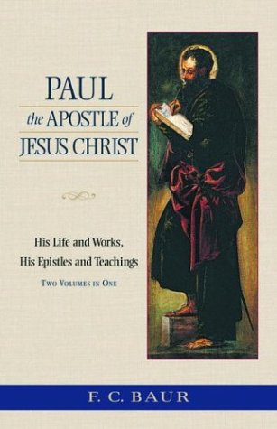 Cover of Paul the Apostle of Jesus Christ: His Life and Works, His Epistles and Teachings by Baur, Ferdinand Christian, Hardcover Book