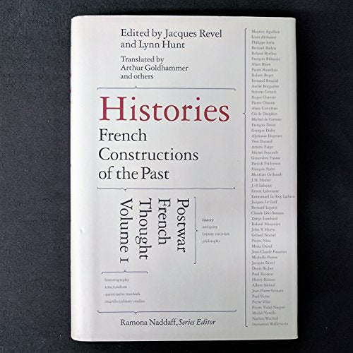 Histories: French Constructions of the Past (Postwar French Thought)
