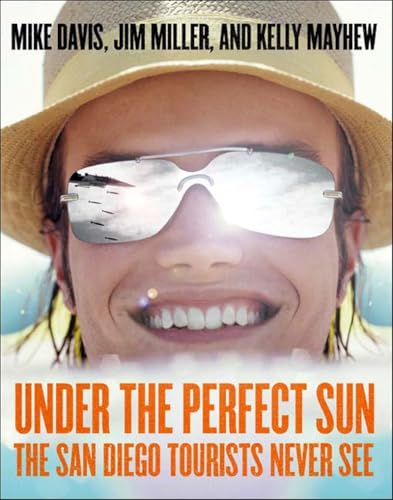 Under The Perfect Sun: The San Diego Tourists Never See