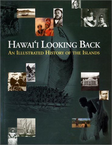 Hawai'i Looking Back: An Illustrated History of the Islands