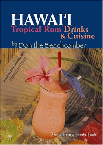Hawaii Tropical Rum Drinks & Cuisine by Don the Beachcomber