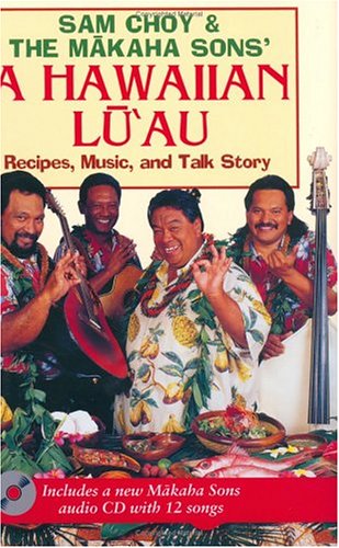 Sam Choy & the Makaha Sons' A Hawaiian Luau