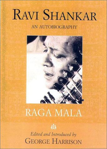 Raga Mala: The Autobiography of Ravi Shankar