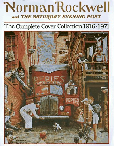Norman Rockwell and the Saturday Evening Post: The Early Years, the Middle Years, the Later Years