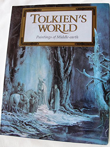 Tolkien's World: Paintings of Middle-Earth