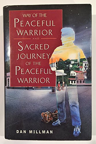 Way of the Peaceful Warrior and Sacred Journey of the Peaceful Warrior