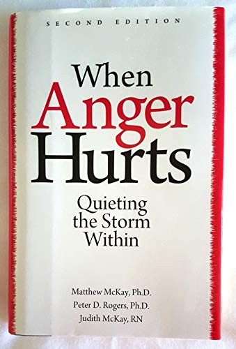 When Anger Hurts: Quieting the Storm Within