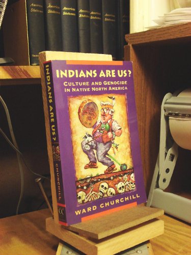 Indians Are Us?: Culture and Genocide in Native North America