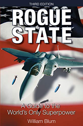 Rogue State: A Guide to the World's Only Superpower