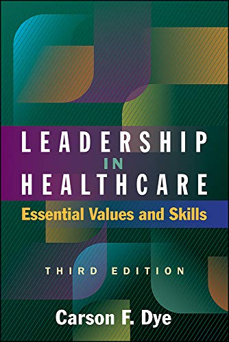 Leadership in Healthcare: Essential Values and Skills, Third Edition (ACHE Management)