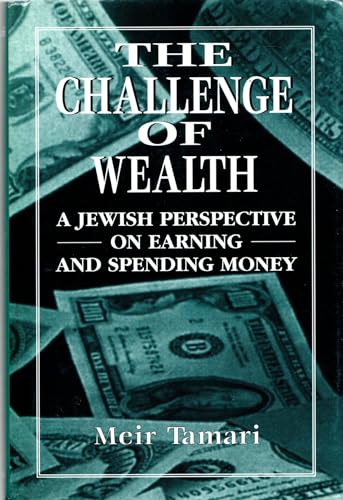 The Challenge of Wealth: A Jewish Perspective on Earning and Spending Money