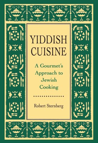 Yiddish Cuisine: A Gourmet's Approach to Jewish Cooking